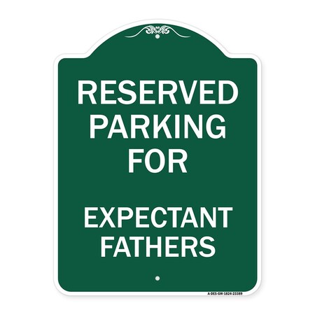 Signmission Parking Reserved for Expectant Fathers, Green & White Aluminum Sign, 24" L, 18" H, GW-1824-23389 A-DES-GW-1824-23389